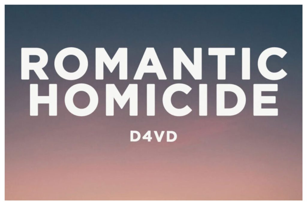 متن و ترجمه آهنگ Romantic Homicide از d4vd