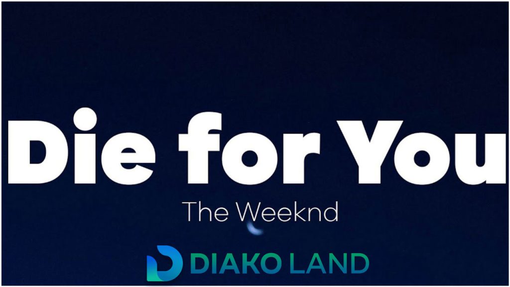 متن و ترجمه آهنگ Die for You از The Weeknd