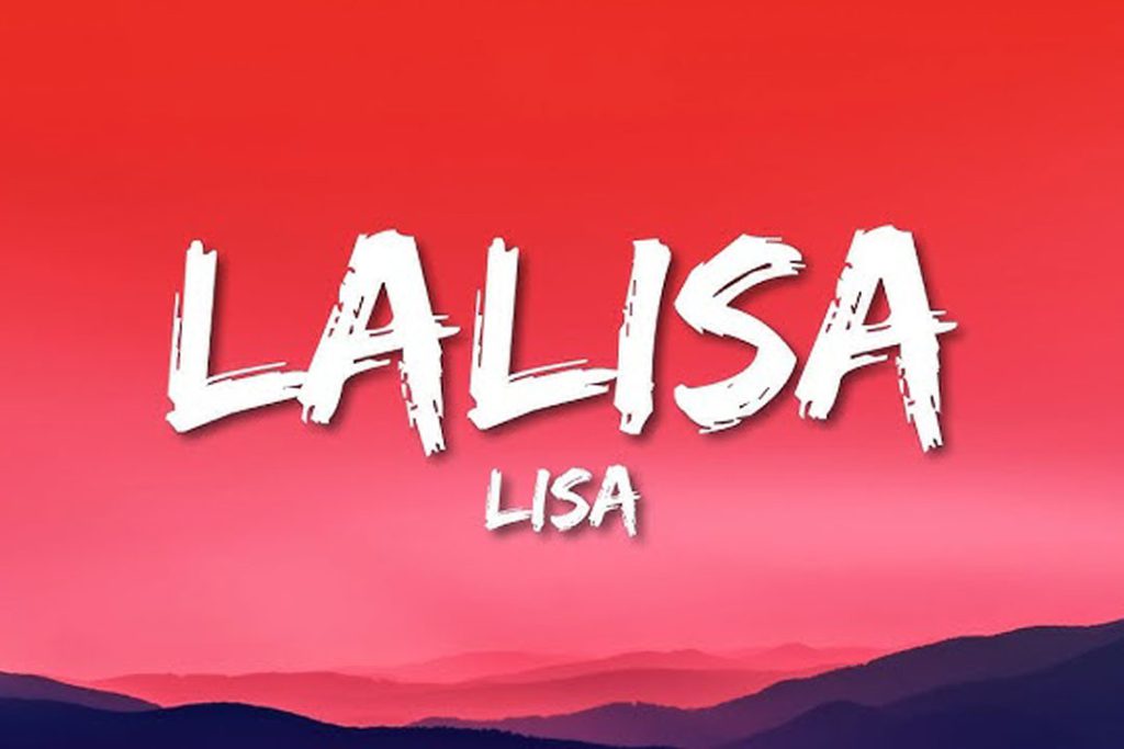 متن و ترجمه آهنگ LALISA از LISA گروه بلک پینک