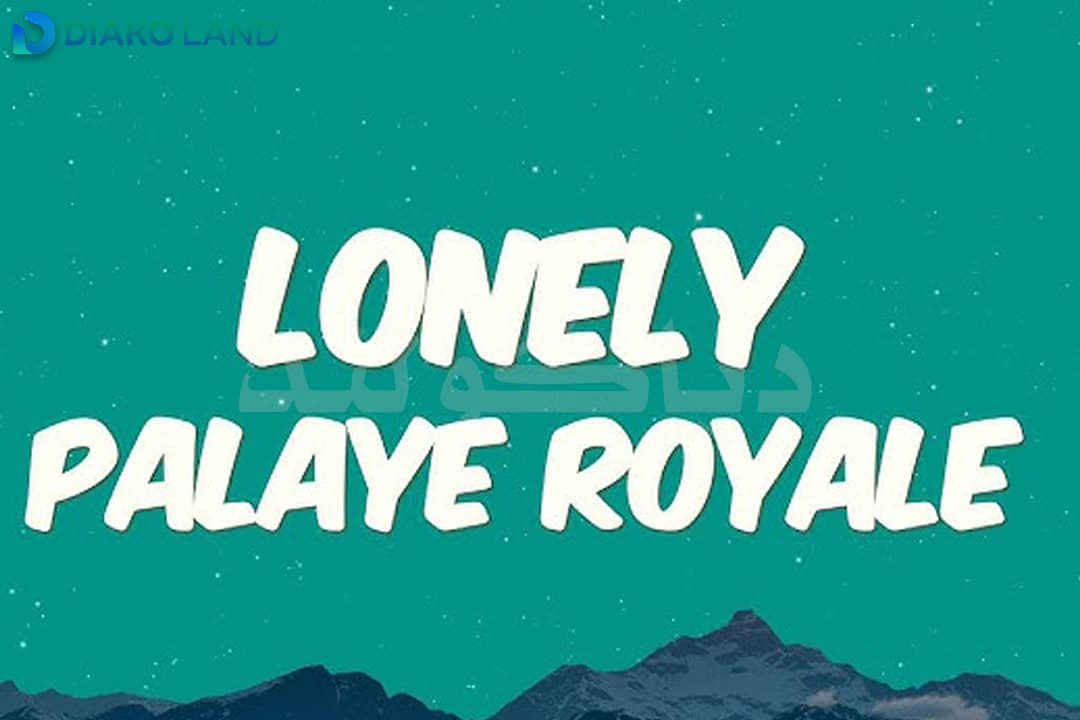 متن و ترجمه اهنگ lonely از palaye royale