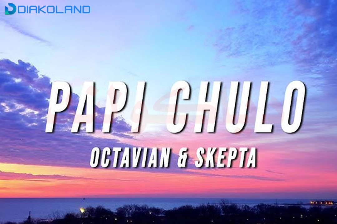 متن و ترجمه آهنگ Papi Chulo از Octavian & Skepta