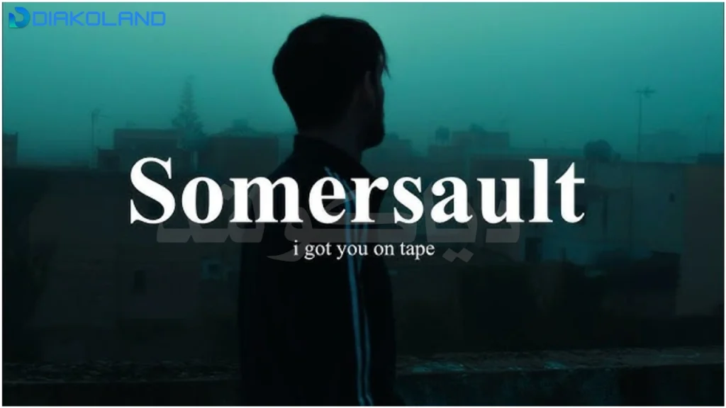 متن و ترجمه آهنگ Somersault از I Got You On Tape