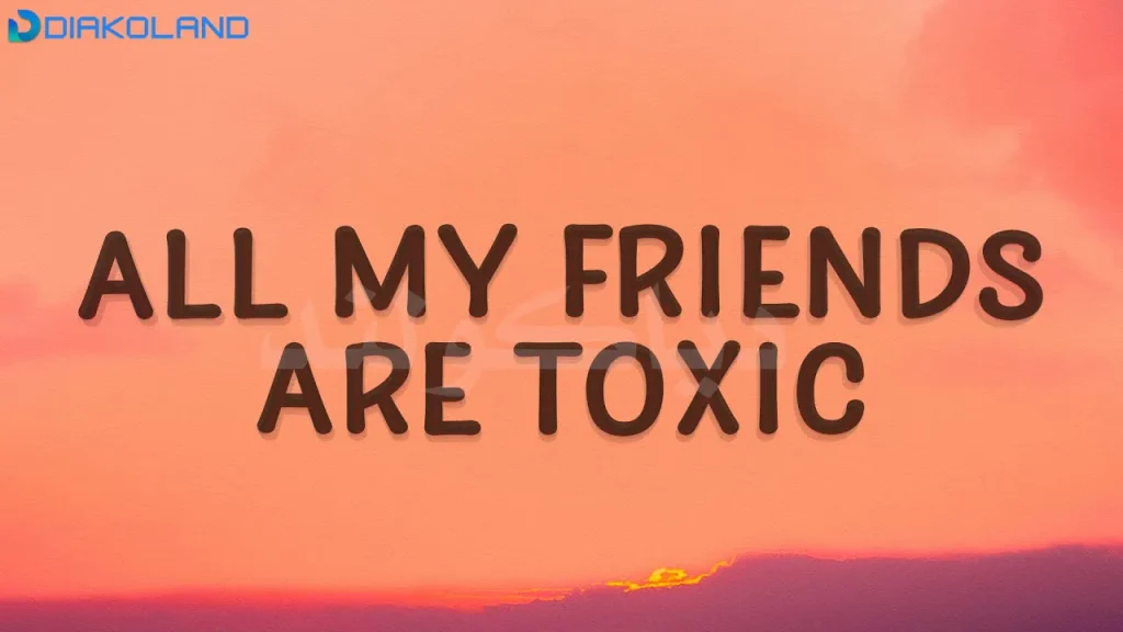 متن و ترجمه آهنگ All my friends are toxic از BoyWithUke