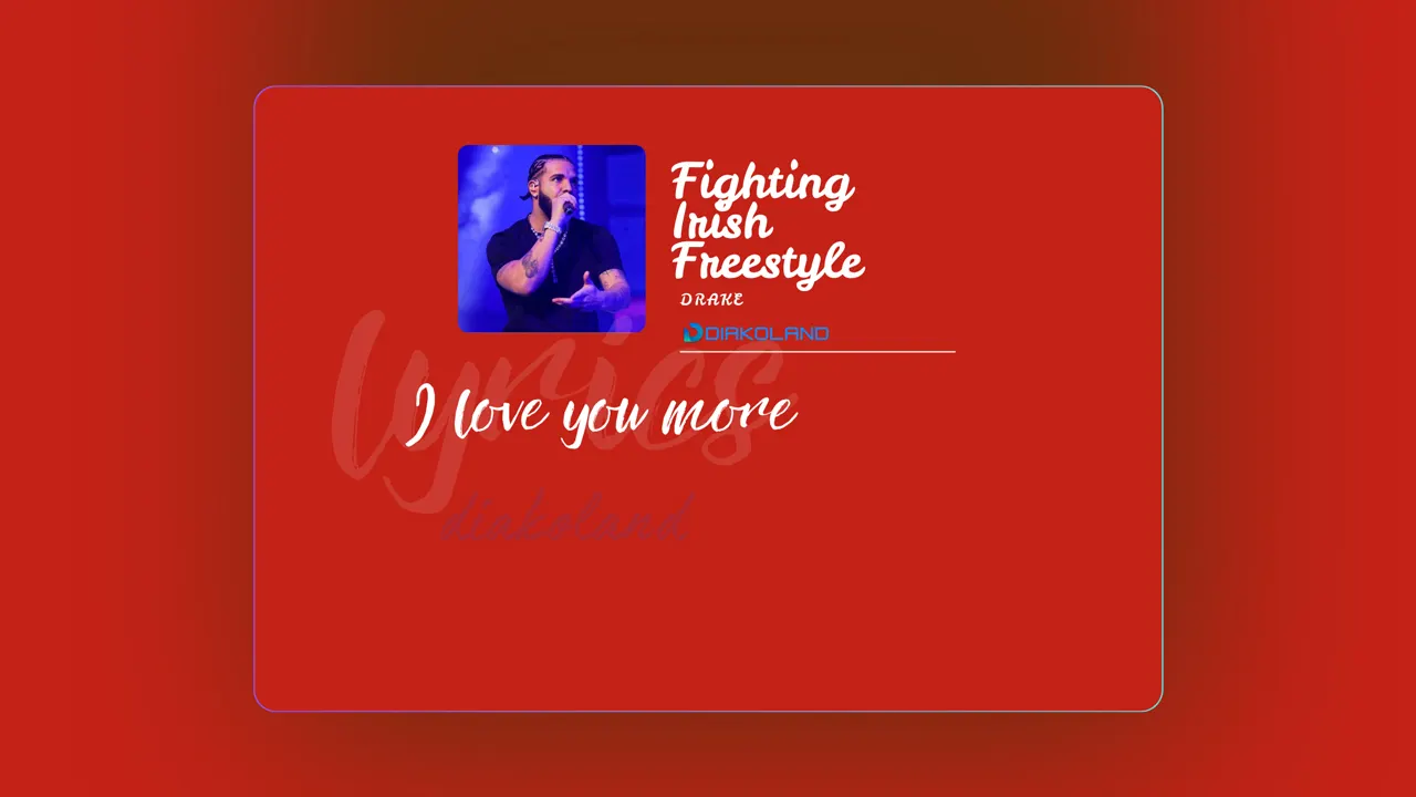 متن و ترجمه آهنگ Fighting Irish Freestyle از Drake