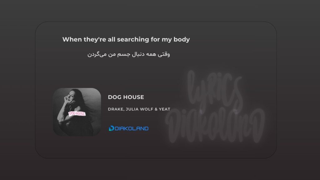 متن و ترجمه آهنگ Bil Ki از Tan Taşçı و Funda Arar 3 متن و ترجمه آهنگ DOG HOUSE از Drake و Julia Wolf و Yeat