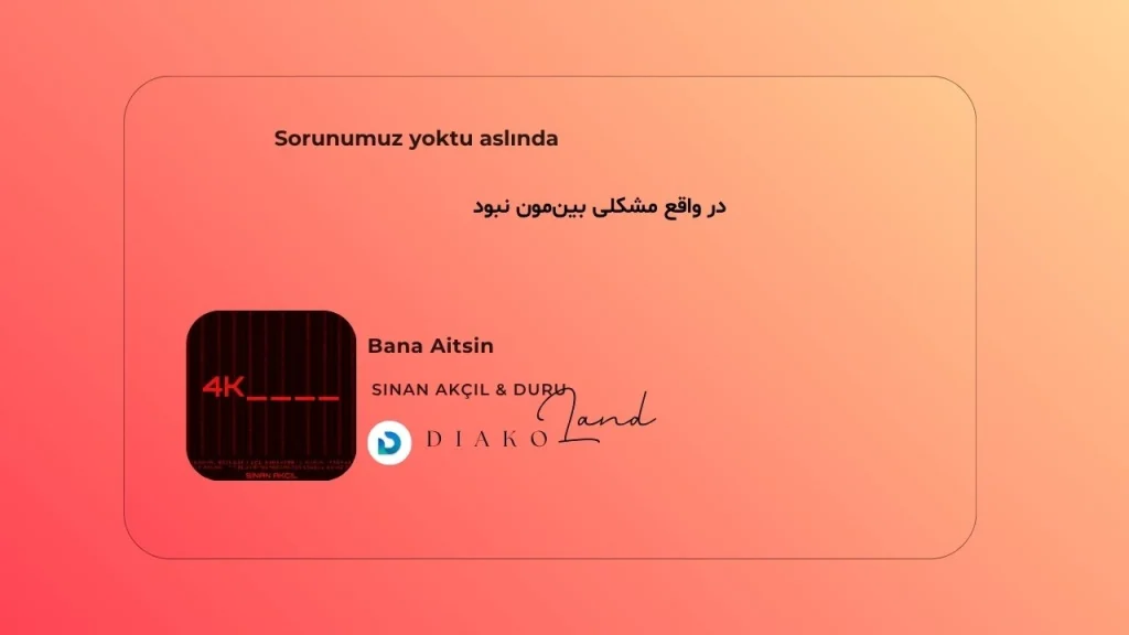 متن و ترجمه آهنگ Affettim Kendimi از Nikbinler 1 متن و ترجمه آهنگ Bana Aitsin از Sinan Akçıl و Duru