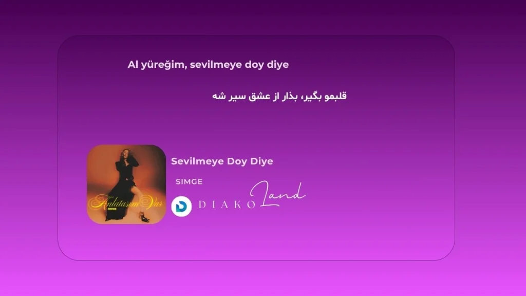 متن و ترجمه آهنگ Sevilmeye Doy Diye از Simge