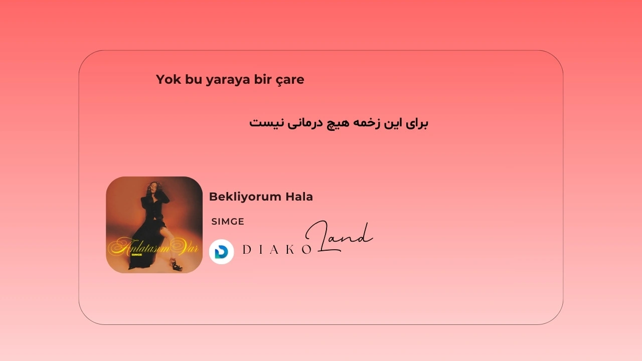 متن و ترجمه آهنگ Bekliyorum Hala از Simge