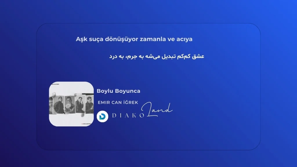 متن و ترجمه آهنگ Boylu Boyunca از Emir Can İğrek
